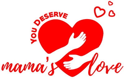 You Deserve Mamas Love